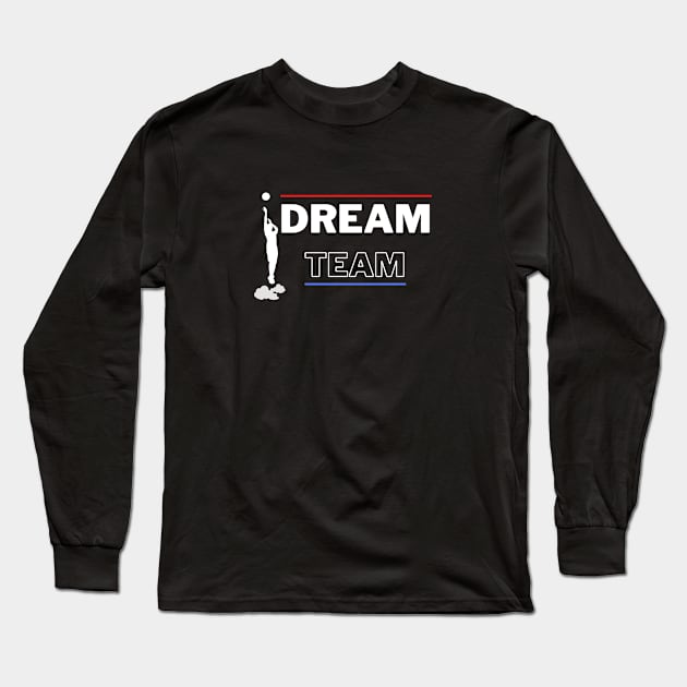 Dream Team Long Sleeve T-Shirt by kknows